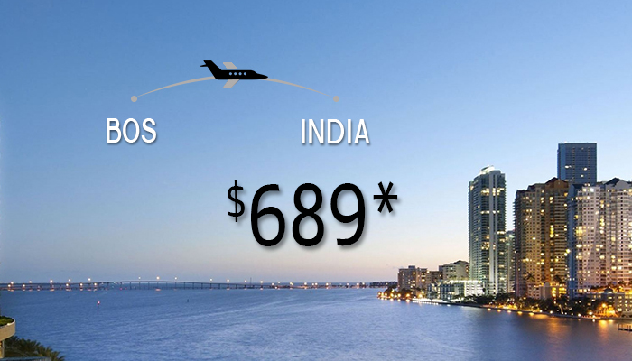 BOSTON To INDIA Round Trip Deals : Fare Starts From $689*