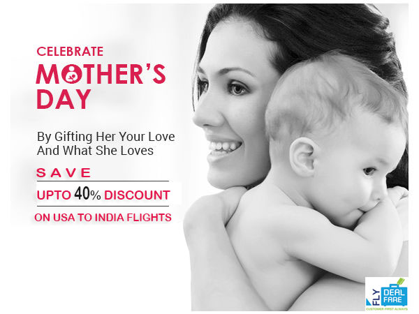 Grab Mother’s Day Special Offers: Save upto 40% off on USA to INDIA Flights