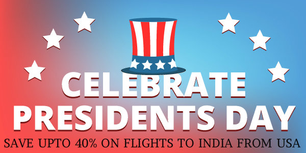 On President’s Day Huge Save on flights to India from USA